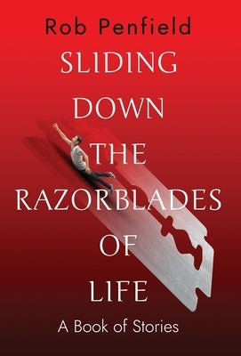 Sliding Down The Razor Blades of Life by Penfield, Rob