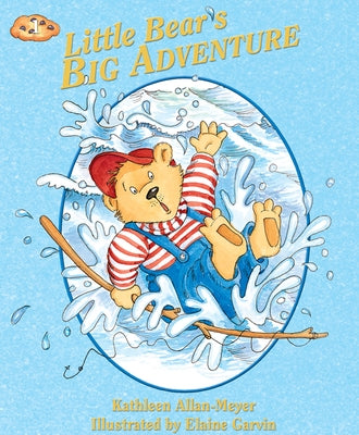 Little Bear's Big Adventure by Allan-Meyer Kathleen (.