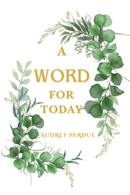 A Word For Today by Perdue, Audrey