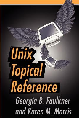 Unix Topical Reference by Faulkner, Georgia B.