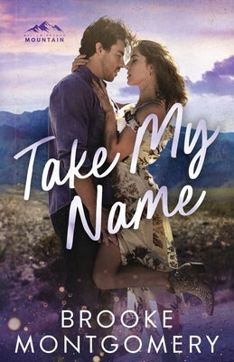 Take My Name by Montgomery, Brooke