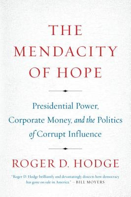 The Mendacity of Hope by Hodge, Roger D.
