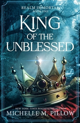 King of the Unblessed by Pillow, Michelle M.