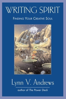 Writing Spirit: Finding Your Creative Soul by Andrews, Lynn V.