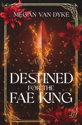 Destined for the Fae King by Van Dyke, Megan