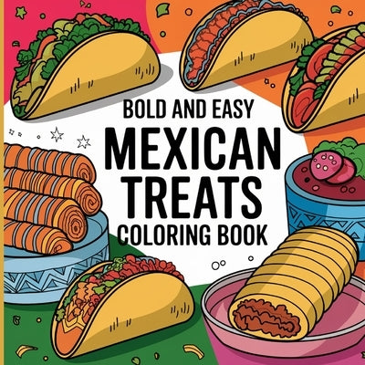 Bold & Easy Mexican Treats Coloring Book: Large Print Simple Coloring Book for Adults by Bidden, Laura