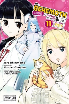 I'm a Behemoth, an S-Ranked Monster, But Mistaken for a Cat, I Live as an Elf Girl's Pet, Vol. 11 (Manga): Volume 11 by Ginyoku, Nozomi