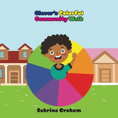 Clever's Colorful Community Walk by Graham, Sabrina