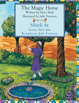 The Magic Horse / Sihirli At: Bilingual English-Turkish Edition / İngilizce-T?rk?e İki Dilli Baskı by Shah, Idries