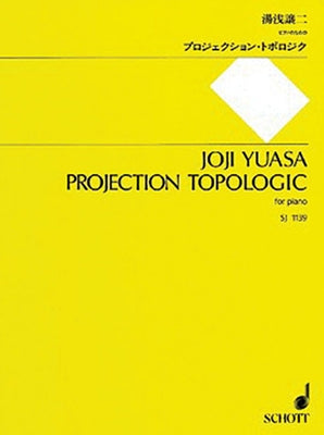 Projection Topologic: For Piano by Yuasa, Joji
