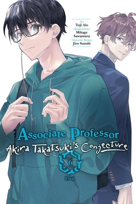 Associate Professor Akira Takatsuki's Conjecture, Vol. 6 (Manga): Volume 6 by Sawamura, Mikage