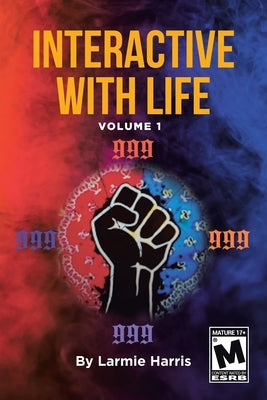 Interactive with Life: Volume 1 by Harris, Larmie