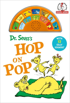 Dr. Seuss's Hop on Pop with 12 Silly Sounds!: An Interactive Read and Listen Book [With Battery] by Dr Seuss