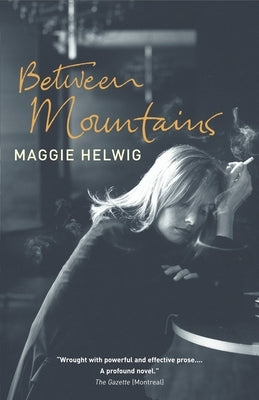 Between Mountains by Helwig, Maggie