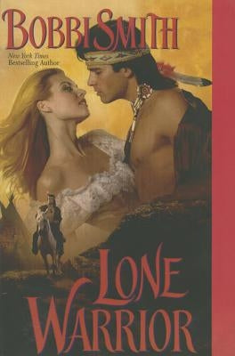 Lone Warrior by Smith, Bobbi