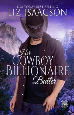 Her Cowboy Billionaire Butler: A Hammond Brothers Novel by Isaacson, Liz
