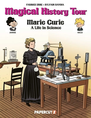 Magical History Tour Vol. 13: Marie Curie by Erre, Fabrice