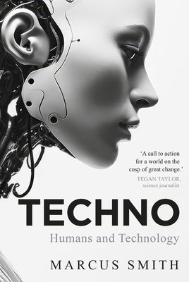 Techno: Humans and Technology by Smith, Marcus