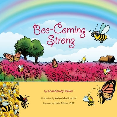 Bee-Coming Strong by Baker, Anandamayi
