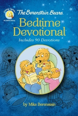 The Berenstain Bears Bedtime Devotional: Includes 90 Devotions by Berenstain, Mike
