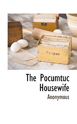 The Pocumtuc Housewife by Anonymous
