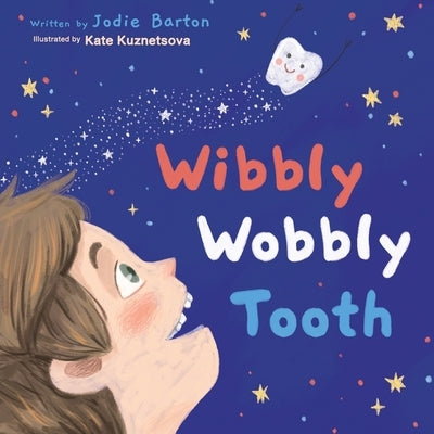 Wibbly Wobbly Tooth by Barton, Jodie