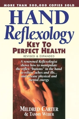 Hand Reflexology: Key to Perfect Health by Carter, Mildred