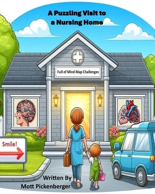 A Puzzling Visit to a Nursing Home by Pickenberger, Mott