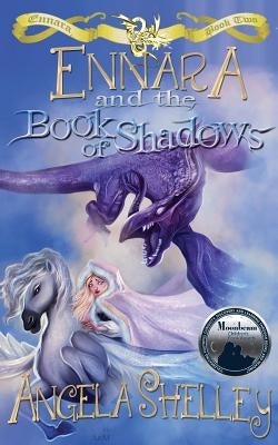 Ennara and the Book of Shadows by Shelley, Angela