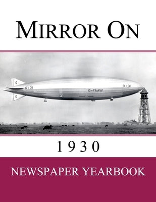 Mirror On 1930 by Yearbooks, Newspaper