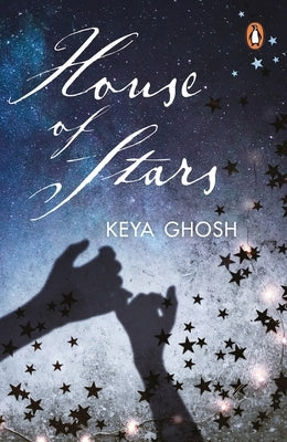 House of Stars by Ghosh, Keya