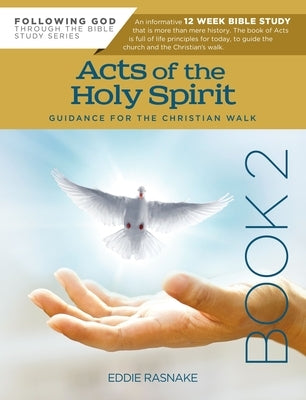 Acts of the Holy Spirit Book 2: Guidance for the Christian Walk by Rasnake, Eddie