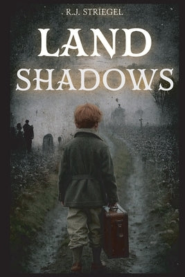 Land Shadows by Striegel, R. J.