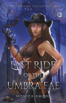 Last Ride of the Umbra Fae by Amore, Monica