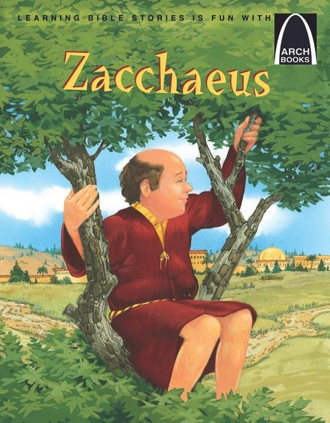 Zacchaeus - Arch Books by Loyal a Kolbrek