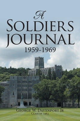 A Soldiers Journal 1959-1969 by Davenport, George W., Jr.