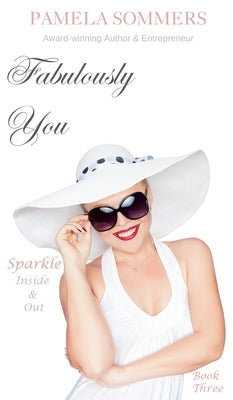 Fabulously You: Sparkle Inside & Out by Sommers, Pamela
