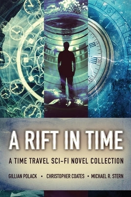A Rift In Time: A Time Travel Sci-Fi Novel Collection by Coates, Christopher