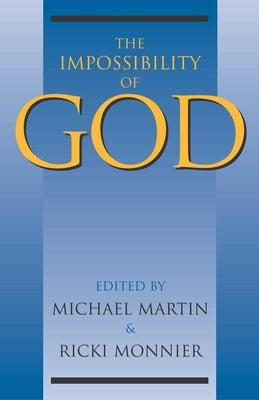 The Impossibility of God by Martin, Michael