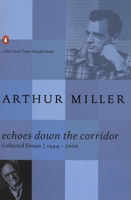 Echoes Down the Corridor: Collected Essays, 1944-2000 by Miller, Arthur
