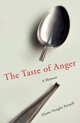 The Taste of Anger: A Memoir by Parnell, Diane
