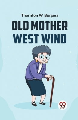 Old Mother West Wind by W. Burgess, Thornton