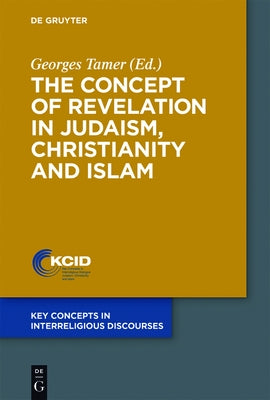 The Concept of Revelation in Judaism, Christianity and Islam by Tamer, Georges