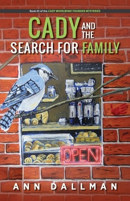 Cady and the Search for Family: A Cady Whirlwind Thunder Mystery by Dallman, Ann
