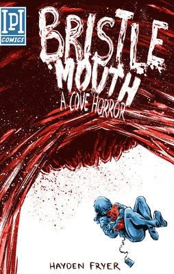 Bristlemouth: A Cove Horror by Fryer, Hayden