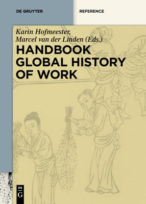 Handbook Global History of Work by Hofmeester, Karin