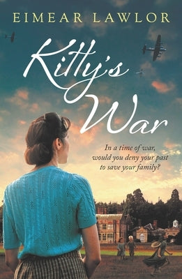 Kitty's War: A Sweeping Historical Fiction Novel from the Author of Dublin's Girl by Lawlor, Eimear