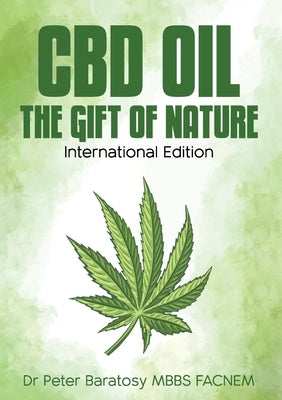 CBD Oil The Gift of Nature by Baratosy, Peter