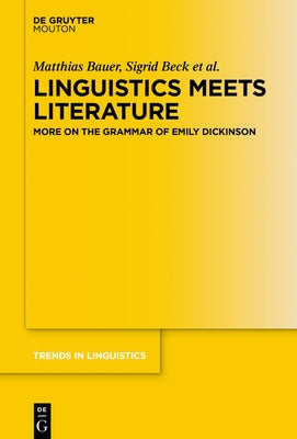 Linguistics Meets Literature: More on the Grammar of Emily Dickinson by Bauer, Matthias