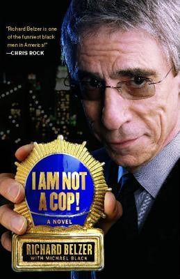 I Am Not a Cop! by Belzer, Richard